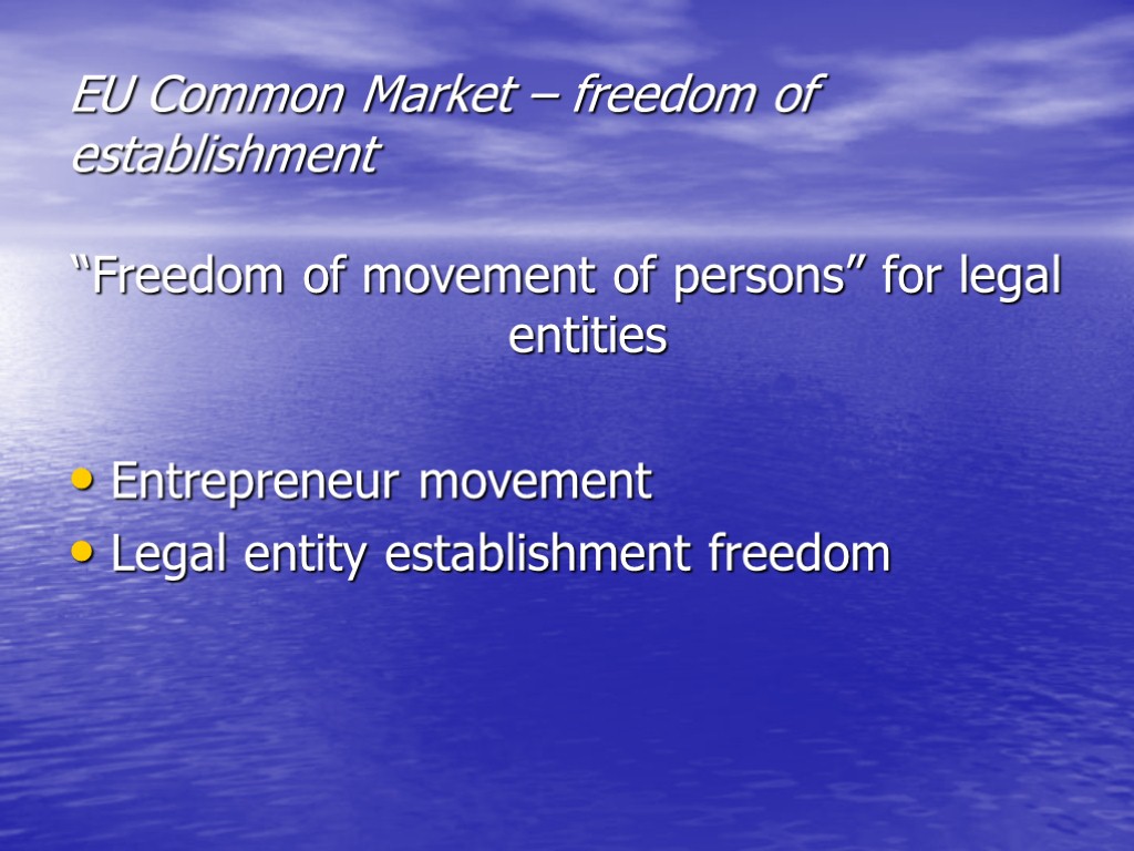 EU Common Market – freedom of establishment “Freedom of movement of persons” for legal